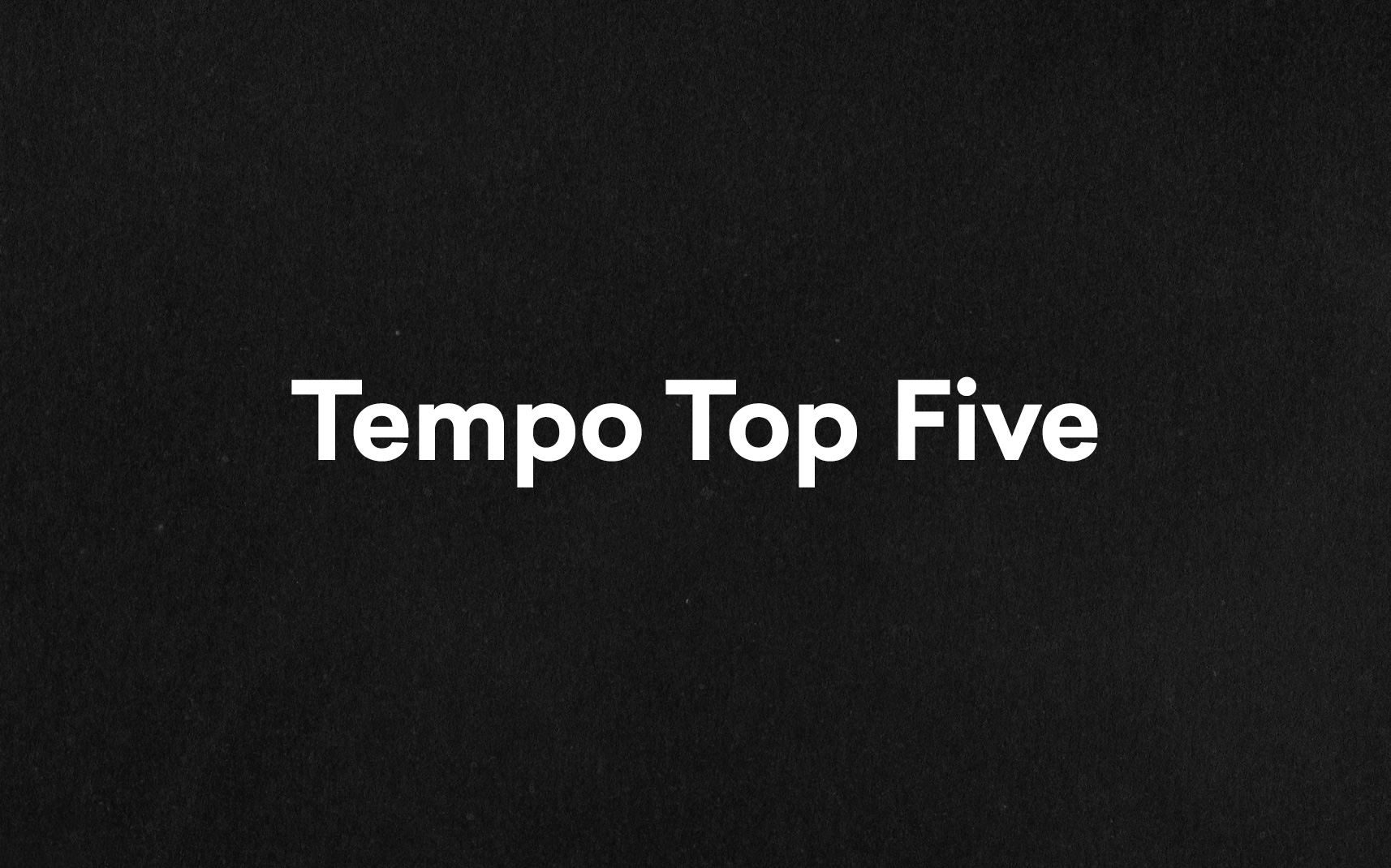 tempo top five 5